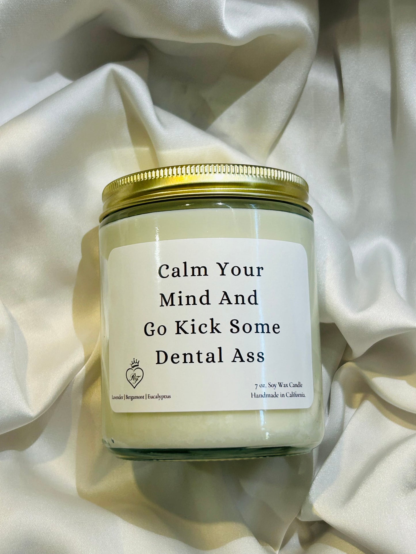 Calm Your Mind And Go Kick Some Dental Ass Candle